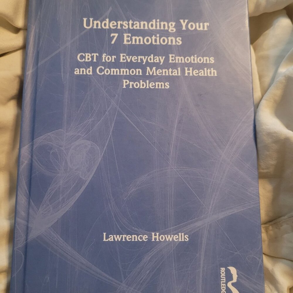 Understanding Your 7 Emotions: CBT for Everyday Emotions and Common Mental Healt